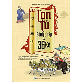 Tôn Tử Binh Pháp Và 36 Kế (Tái Bản 2016)